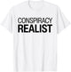Conspiracy Realist Conspiracy Theorist Conspiracies Theories