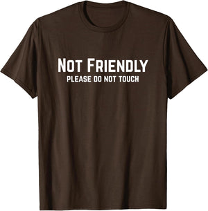 Not Friendly Please Do Not Touch Alone Time Sarcastic