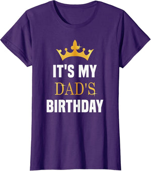 Its My Dad's Birthday Fun Sibling Bday Celebration Party