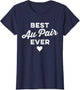 Funny Au Pair & Nanny Shirt - Best Au Pair Ever