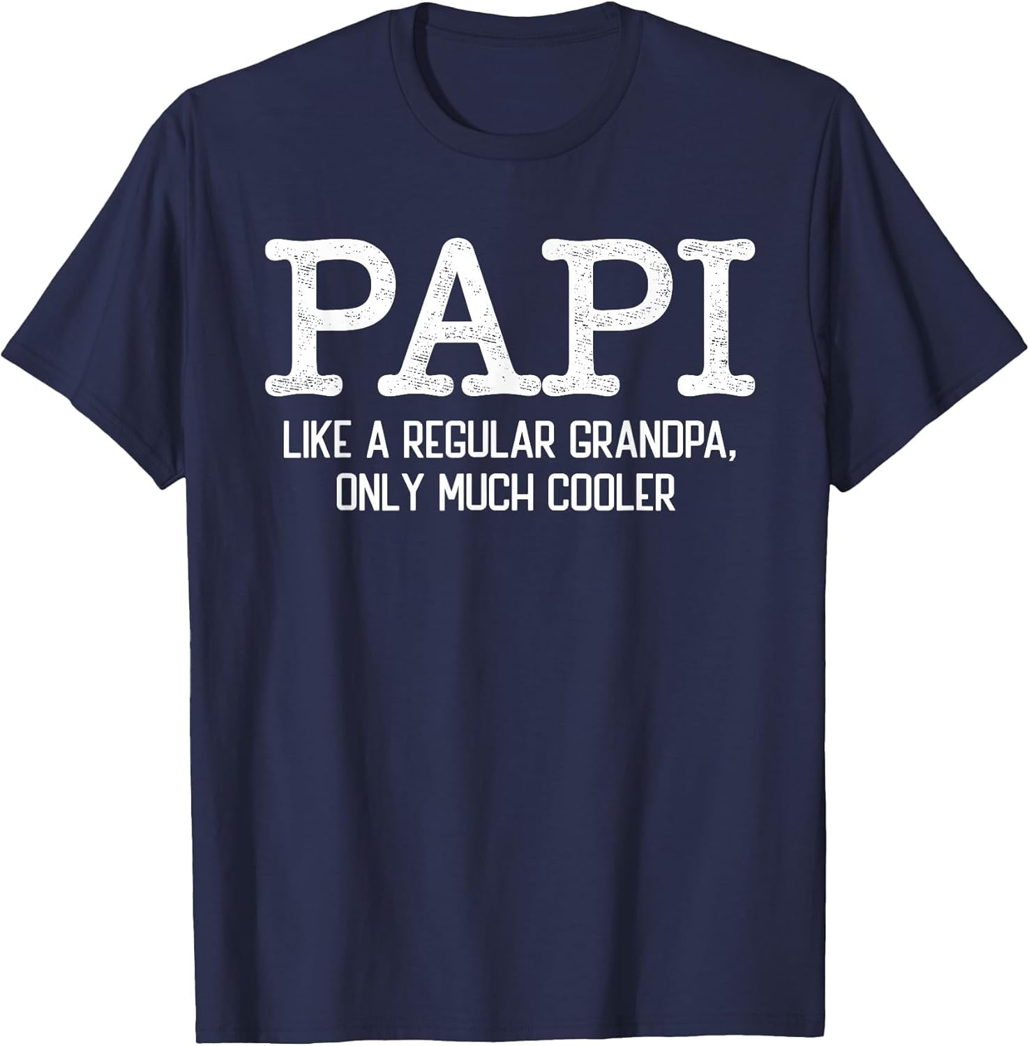 Papi Like a Regular Grandpa Only Much Cooler Funny Papi