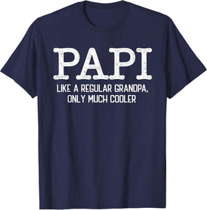 Papi Like a Regular Grandpa Only Much Cooler Funny Papi