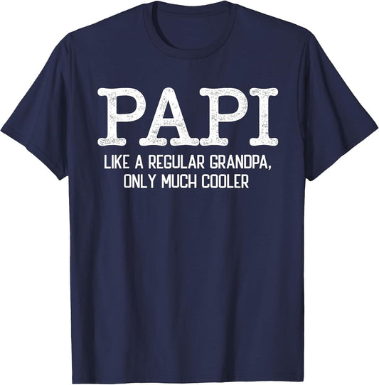 Papi Like a Regular Grandpa Only Much Cooler Funny Papi