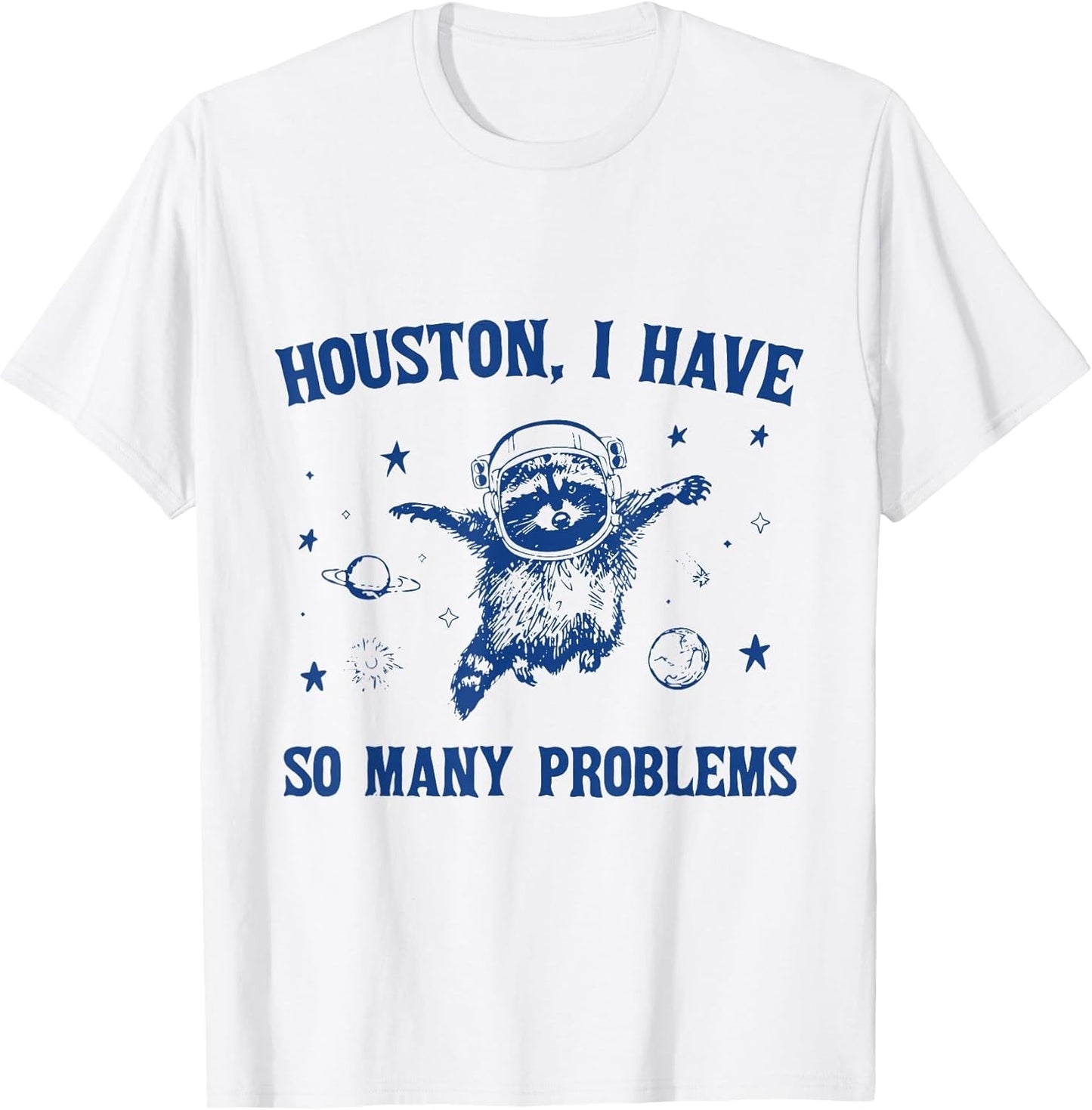 Houston, I Have So Many Problems Funny Raccoon in Space