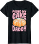 Pound My Cake Daddy Woman Bad Girl Quote