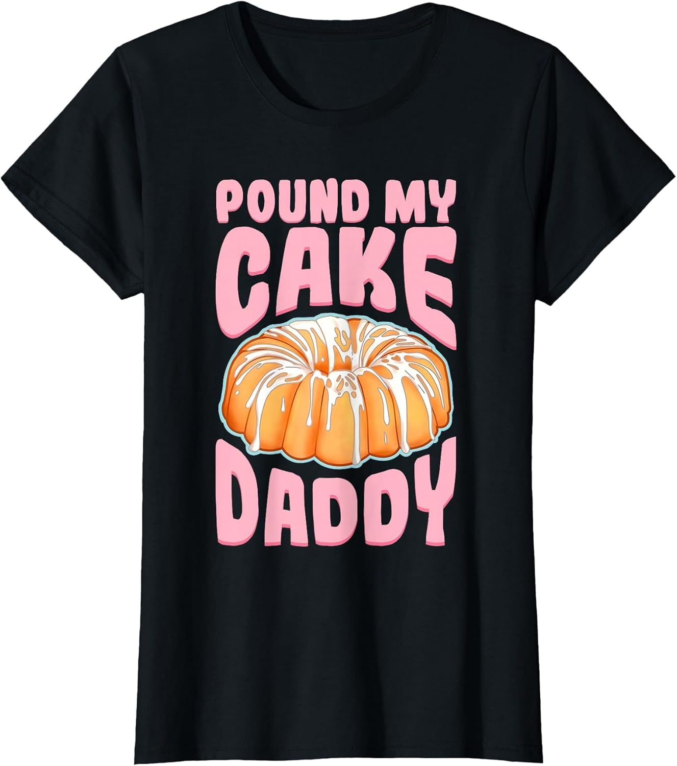 Pound My Cake Daddy Woman Bad Girl Quote