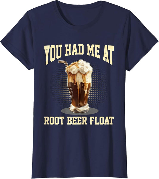 Funny You Had Me at Root Beer Float Root Beer Float