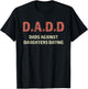 D.A.D.D - Dads Against Daughters Dating Funny Graphic