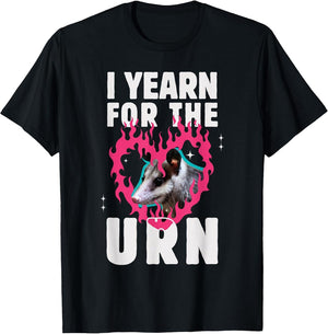 I Yearn for The Urn Funny Opossum Dark Humor Possum Meme