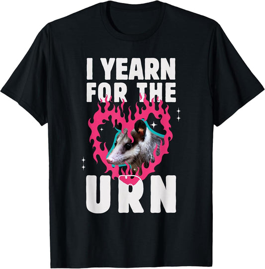 I Yearn for The Urn Funny Opossum Dark Humor Possum Meme