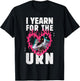 I Yearn for The Urn Funny Opossum Dark Humor Possum Meme