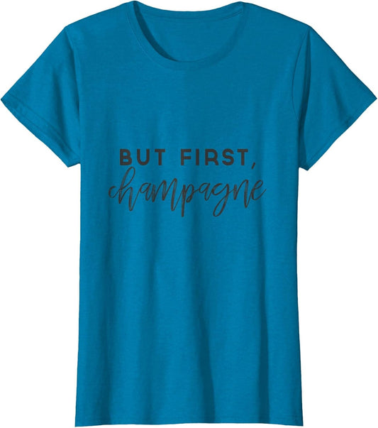 But First Champagne , Wine Lover Shirt