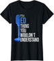It's a Ed Thing You Wouldn't Understand - Funny Ed