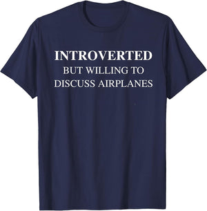 Introverted But Willing to Discuss Airplanes Pilot Humor