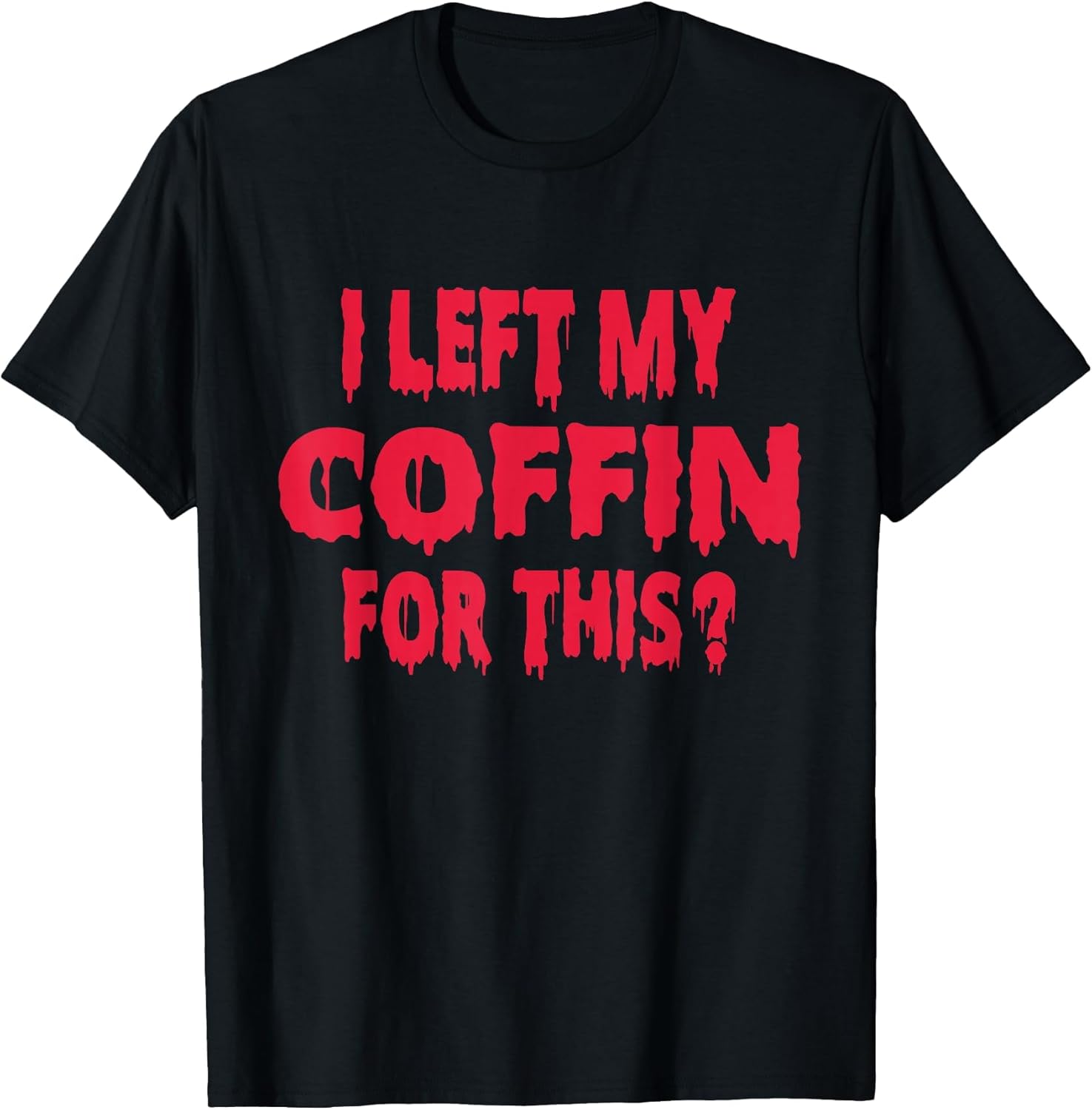 I Left My Coffin for This Funny Scary Halloween