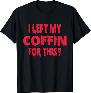 I Left My Coffin for This Funny Scary Halloween