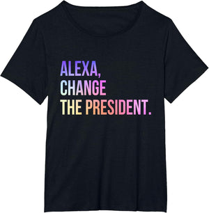 Alexa Change The President Funny