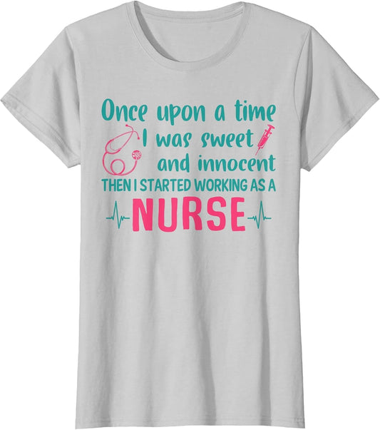 Once Upon A Time I was Sweet and Innocent As A Nurse