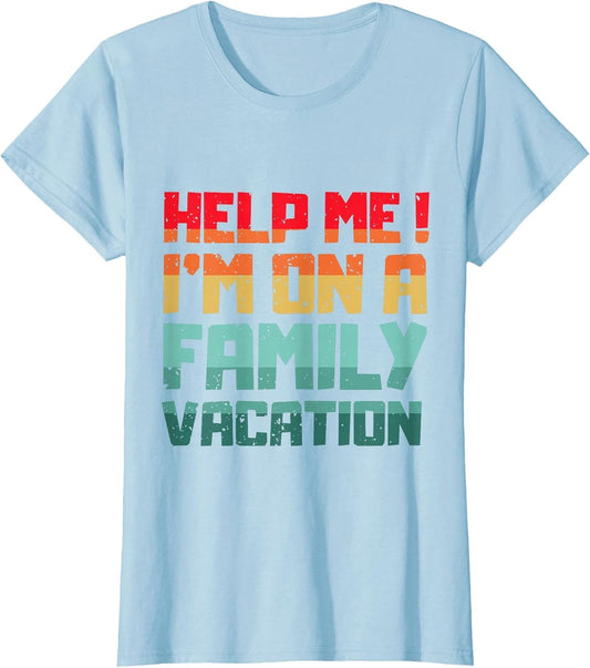 Help Me I'm On A Family Vacation Reunion Family Trip Sunset