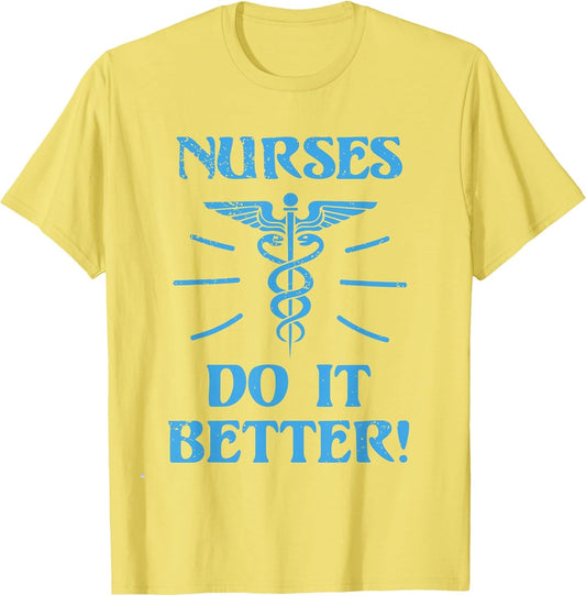 Nurse T Shirt Nurses Do It Better