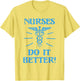 Nurse T Shirt Nurses Do It Better