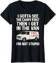 I Gotta See The Candy First Then I Get in The Van