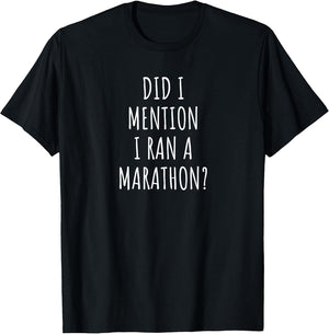 Funny Marathon Did I Mention I Ran a Marathon?