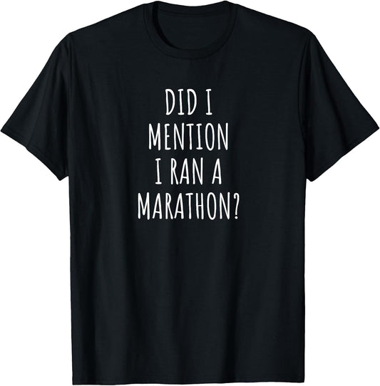 Funny Marathon Did I Mention I Ran a Marathon?