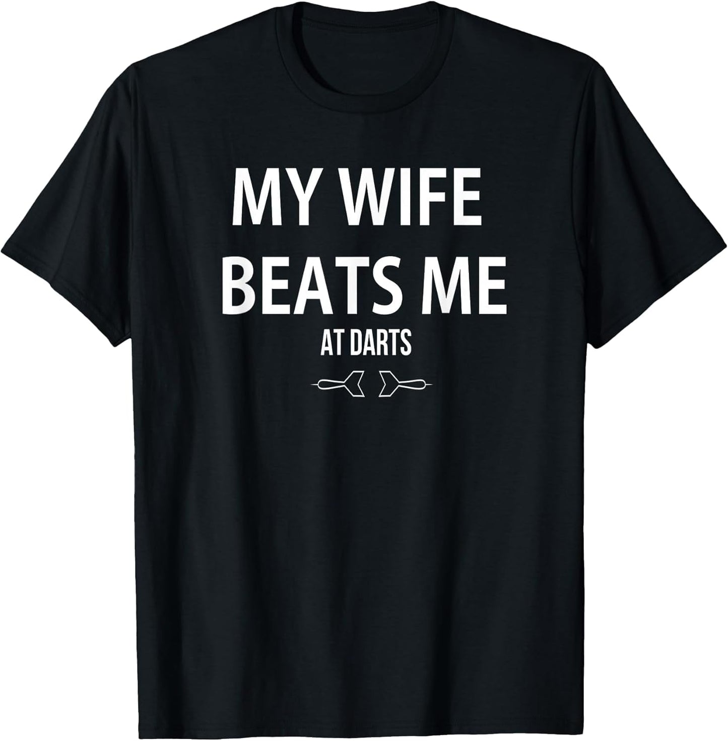 My Wife Beats Me at Darts Game Player Lover Humorous