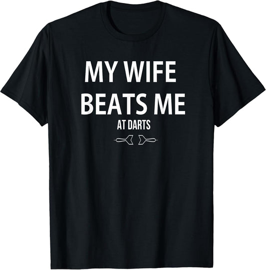 My Wife Beats Me at Darts Game Player Lover Humorous