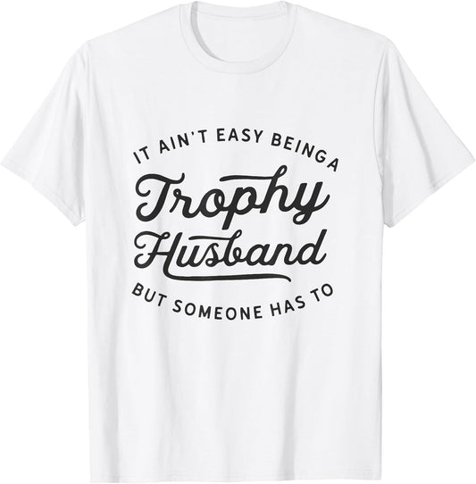Trophy Husband Vintage Sarcastic Humor Fathers Day