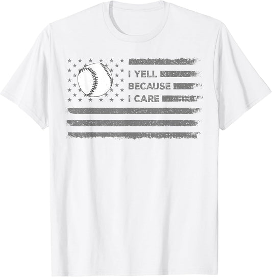I Yell Because I Care US Flag Baseball