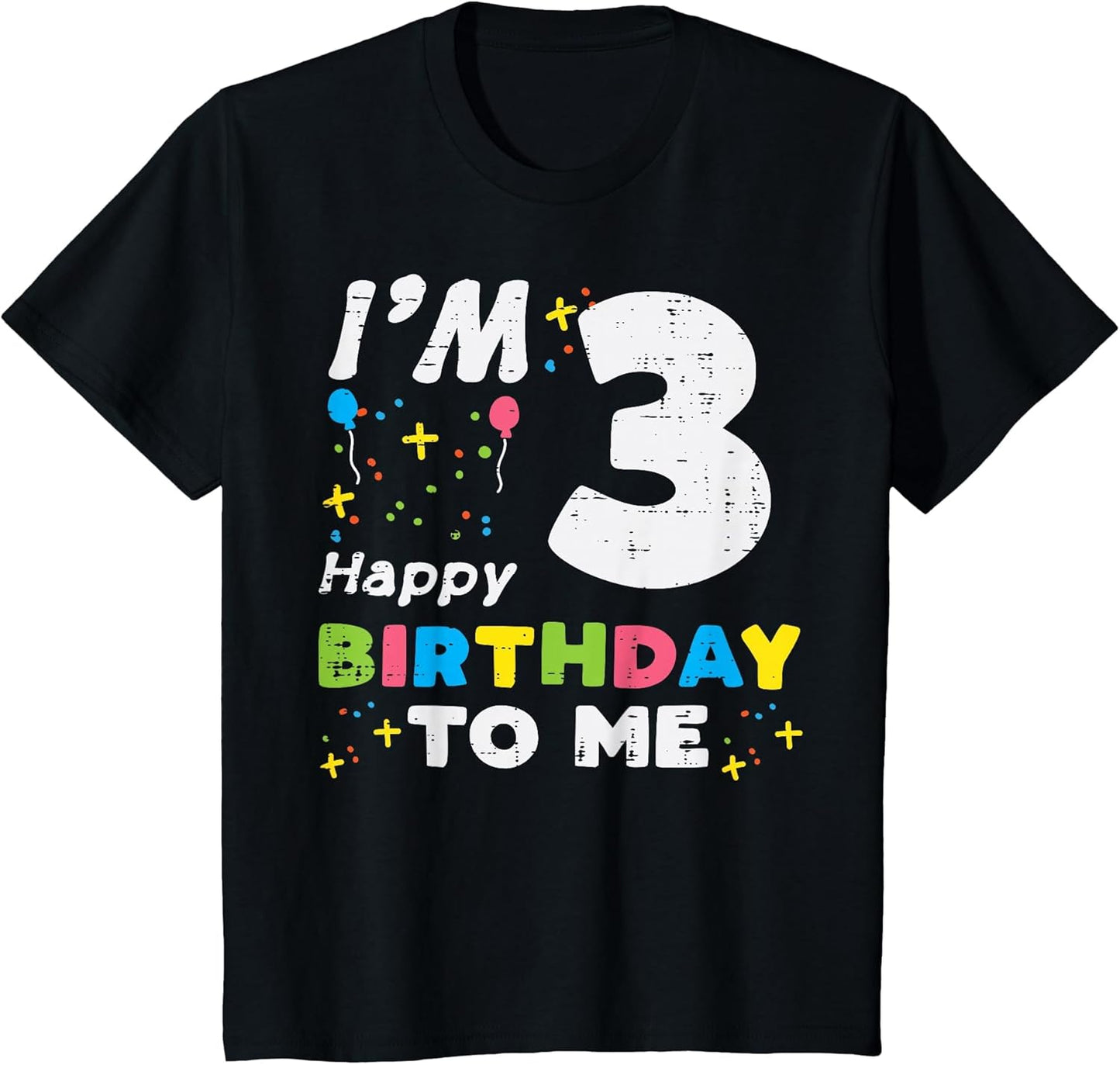 Im 3 Happy Birthday to Me 3rd Bday Three Year Girls Boys Kid
