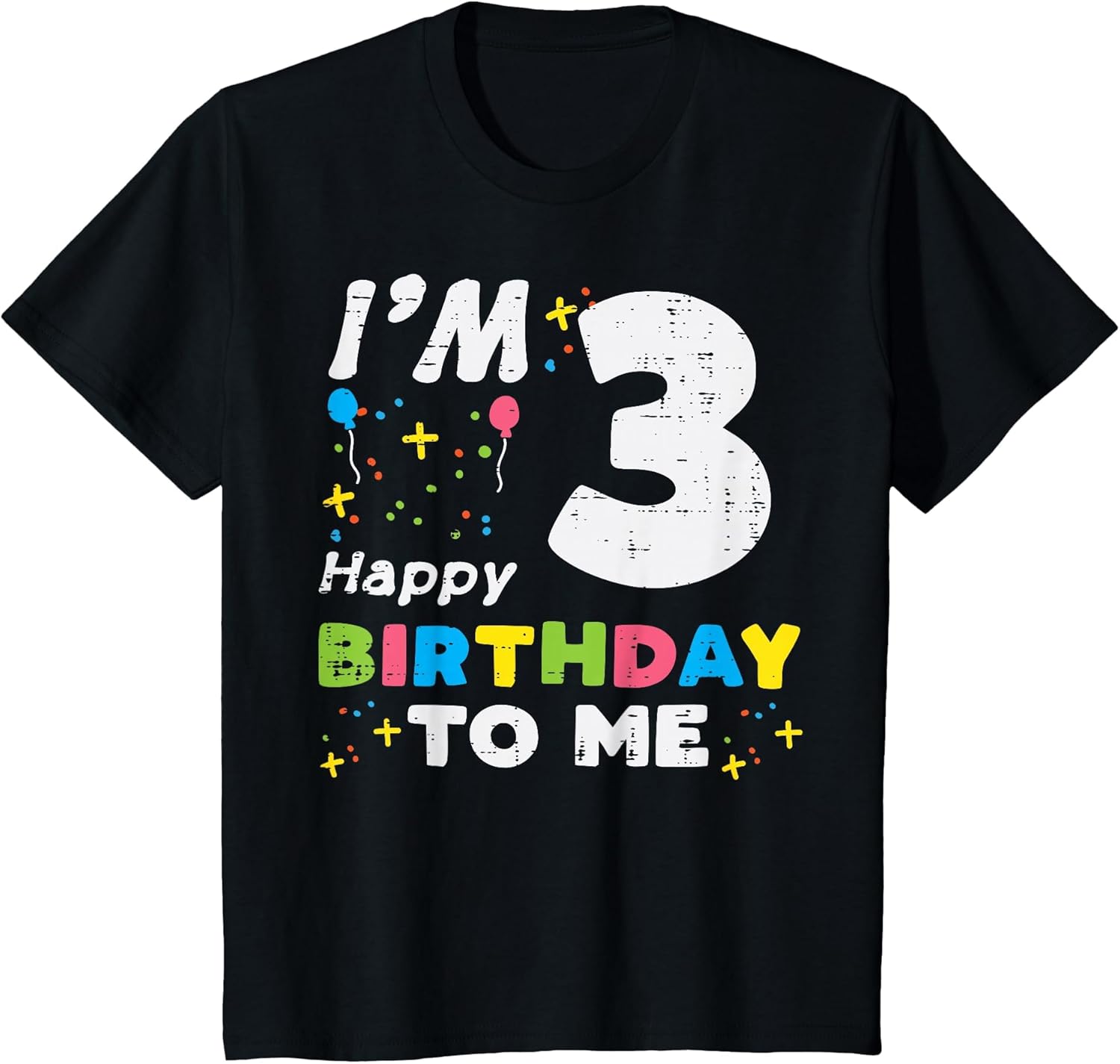 Im 3 Happy Birthday to Me 3rd Bday Three Year Girls Boys Kid