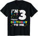 Im 3 Happy Birthday to Me 3rd Bday Three Year Girls Boys Kid