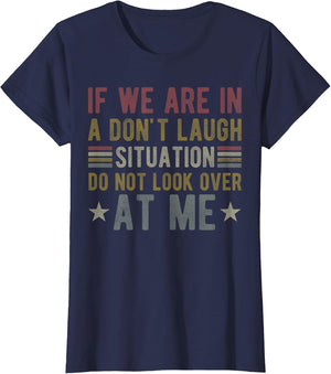 if we are in a Don't Laugh Situation do not Look Over at me