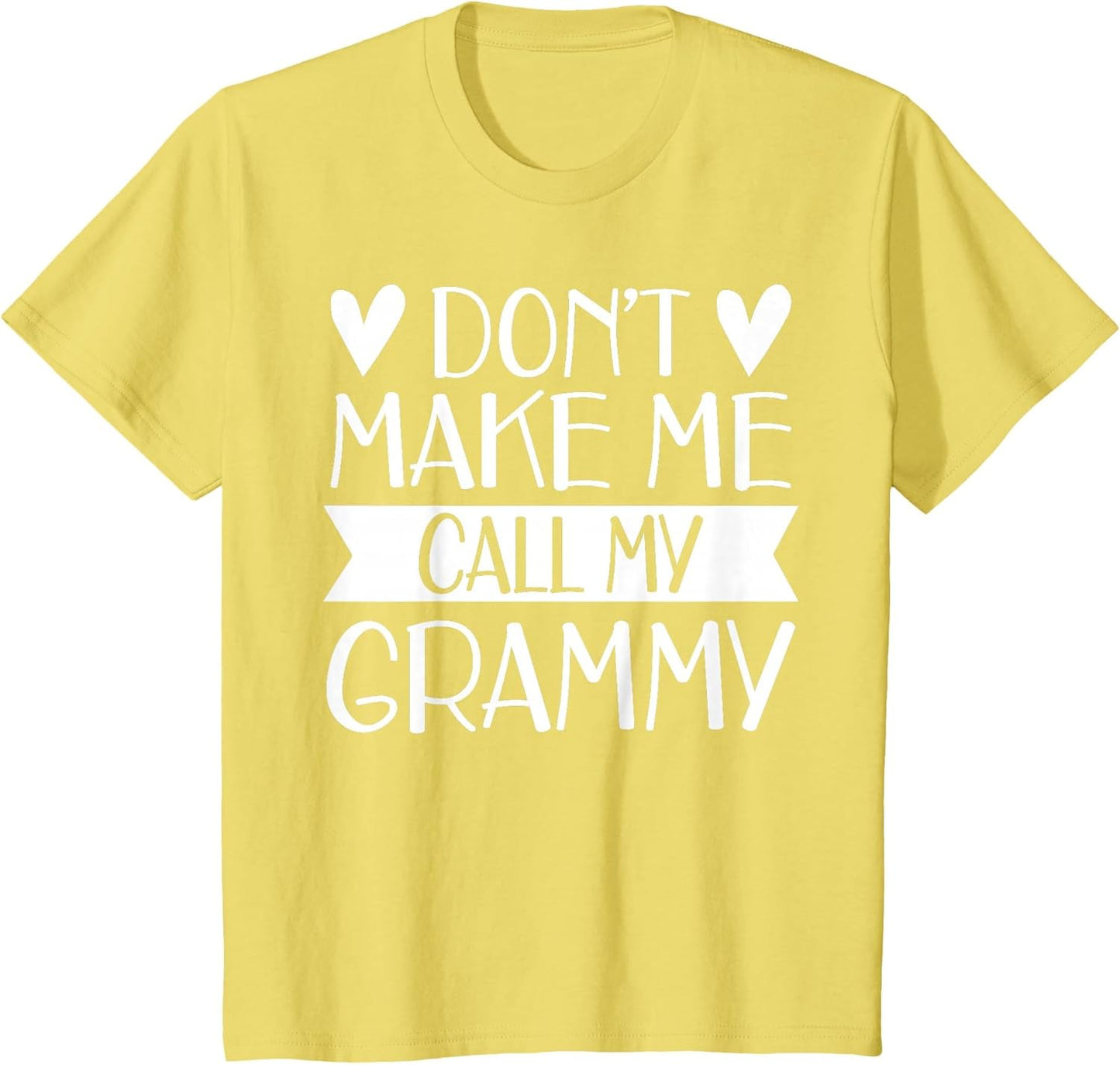 Don’t Make Me Call My Grammy Funny Mothers Day Grandkids