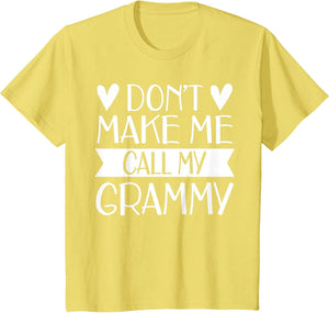 Don’t Make Me Call My Grammy Funny Mothers Day Grandkids
