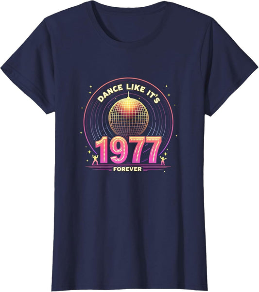 Disco Shirt - Dance Like It's 1977 Forever Retro Party
