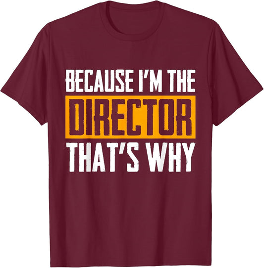 Because I'm The Director That's Why