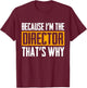 Because I'm The Director That's Why