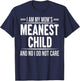 I'm My Mom's Meanest Child and No I Don't Care