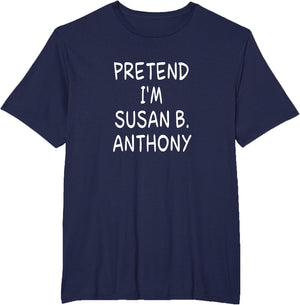 Pretend I'm a Susan B. Anthony Halloween Party Costume