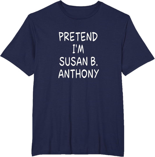 Pretend I'm a Susan B. Anthony Halloween Party Costume