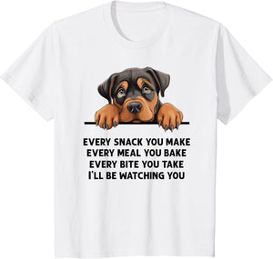 Every Snack You Make Every Meal You Bake Rottweiler