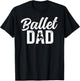 Ballet Dad of A Ballerina Father Ballet Dancer Dad
