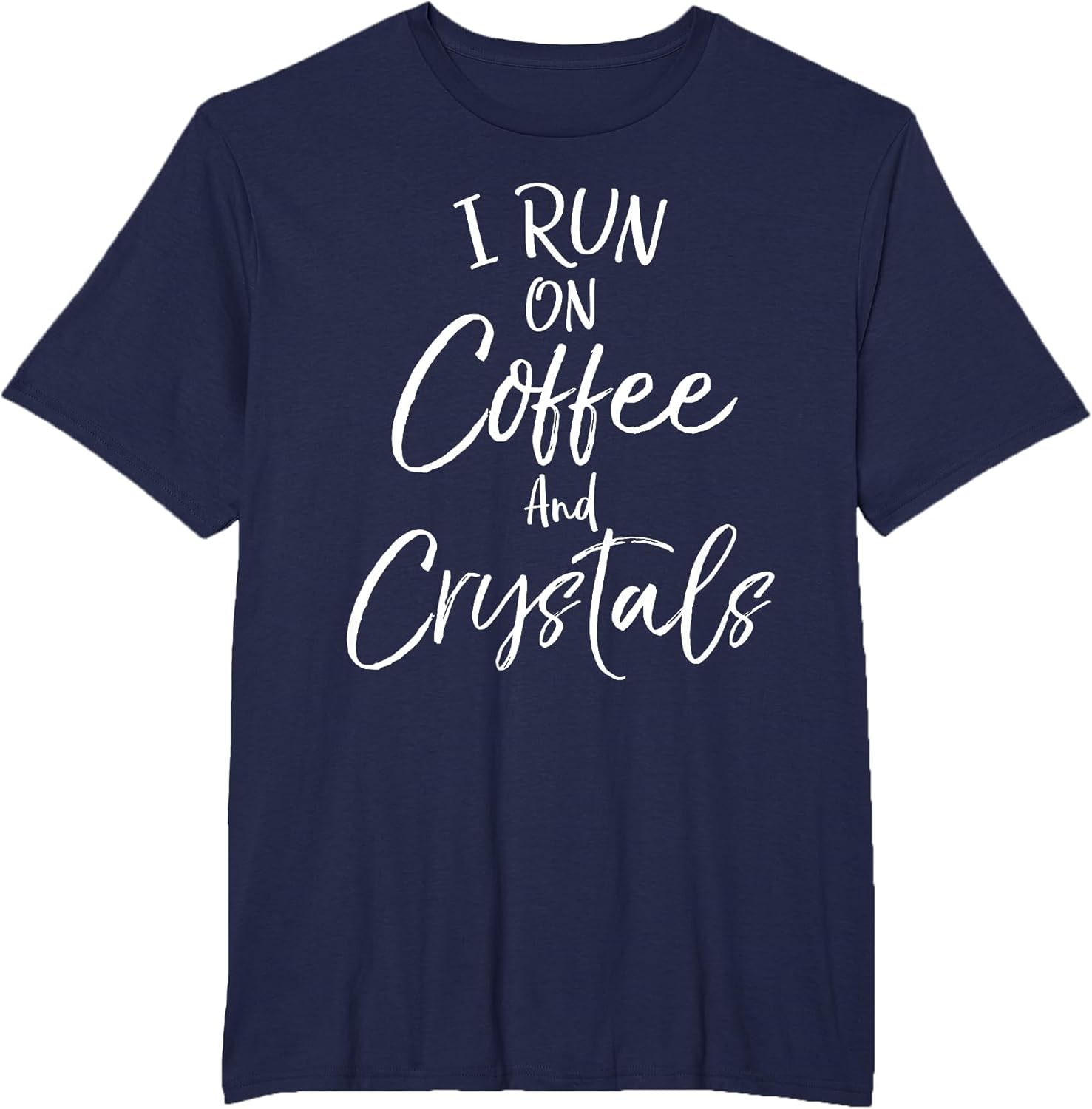 Healthy Natural Healing Quote I Run on Coffee and Crystals
