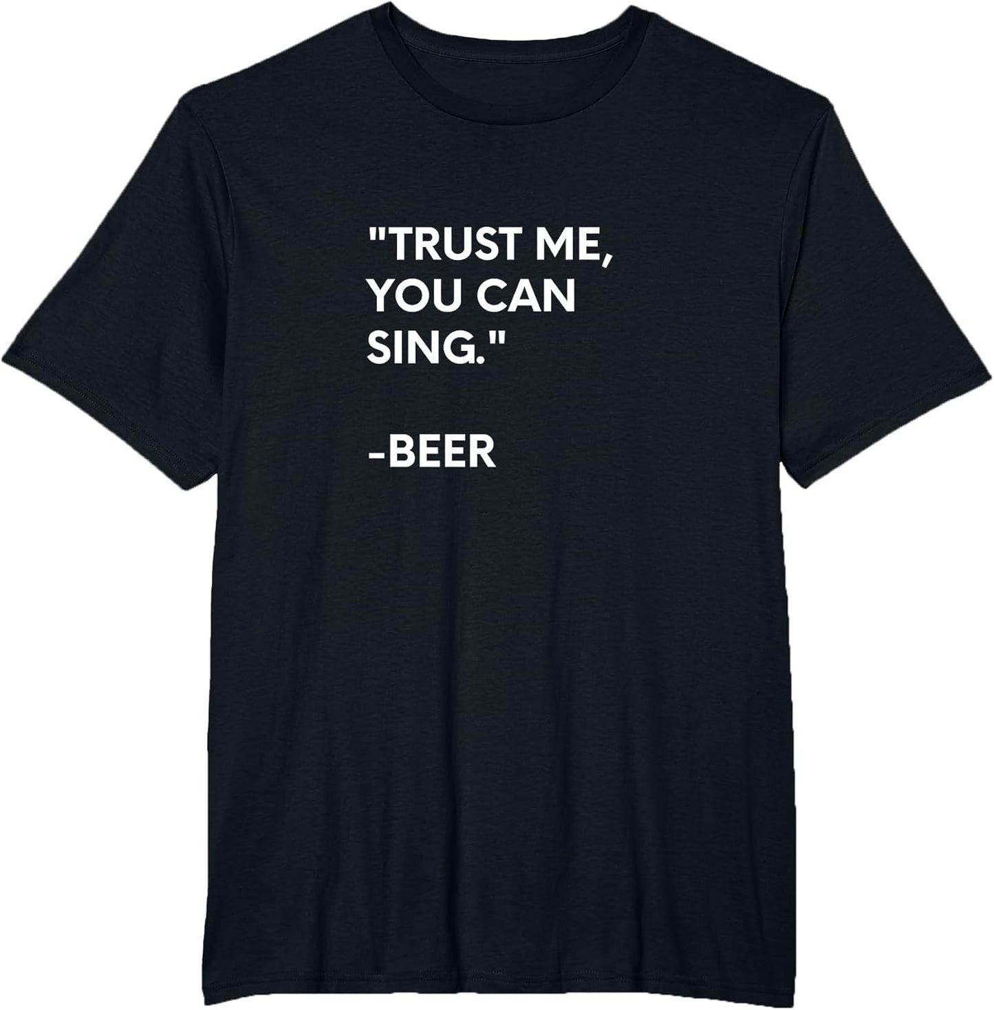 Trust Me, You Can Sing - Beer