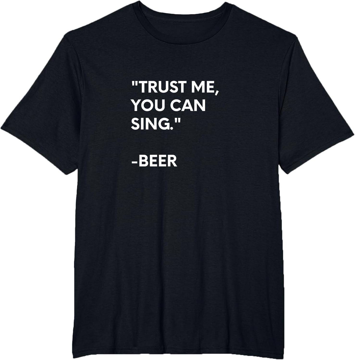 Trust Me, You Can Sing - Beer