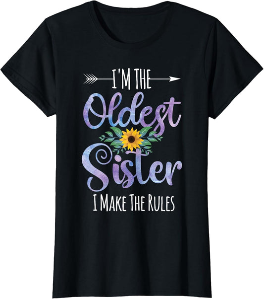 I'm The Oldest Sister I Make The Rules Family